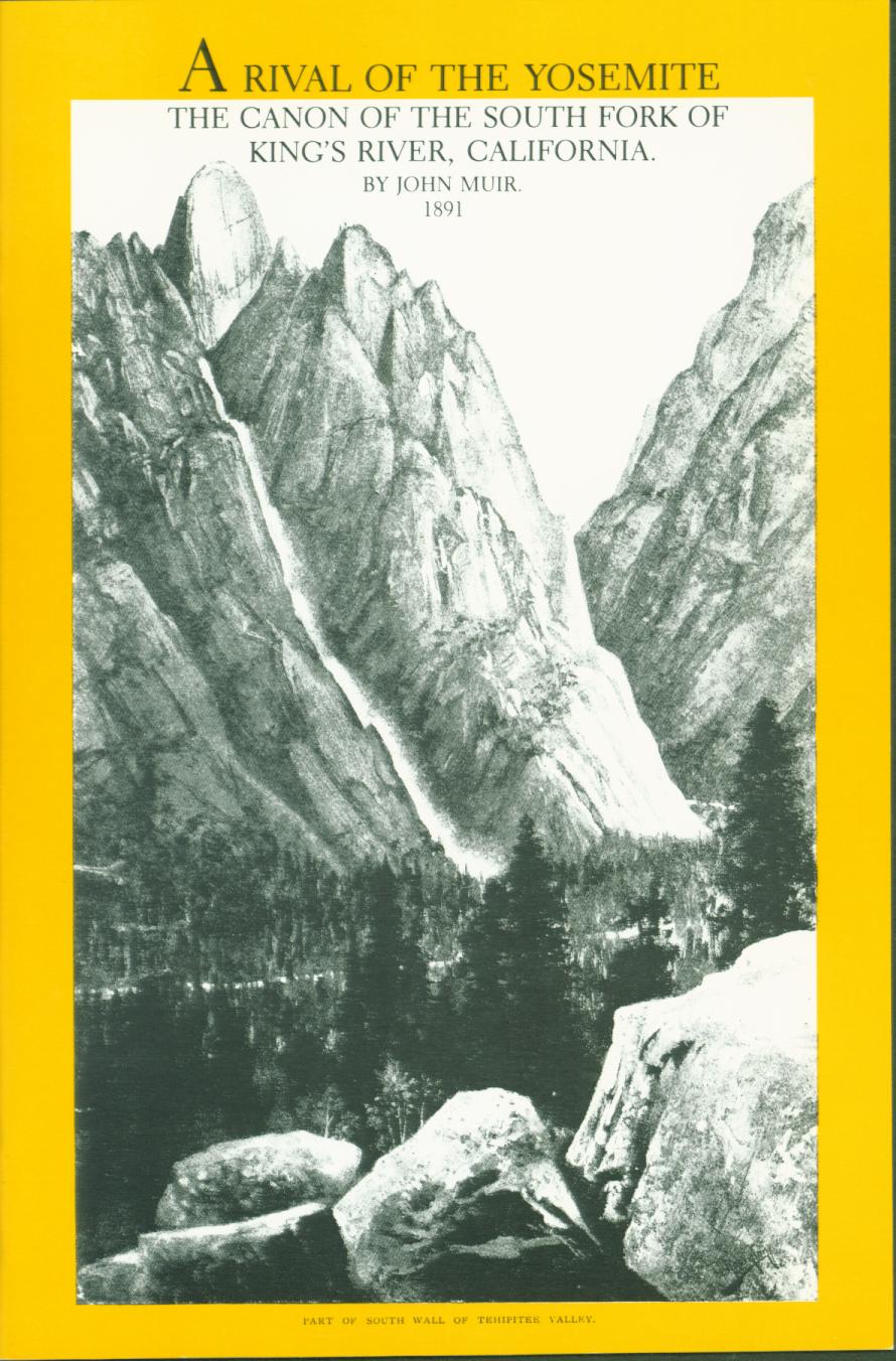 A RIVAL OF THE YOSEMITE: the ca&ntilde;on of the South Fork of Kings River, California.